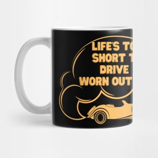 Funny vintage car t shirt for the car lover, Life's too short to drive  Worn Out car  Classic Cars Mug